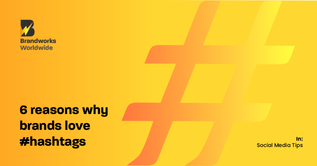 6 reasons why brands love #hashtags